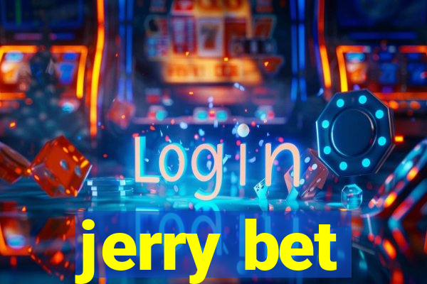 jerry bet